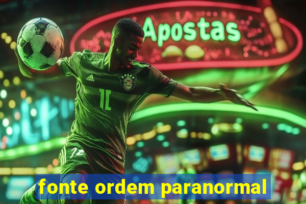 fonte ordem paranormal